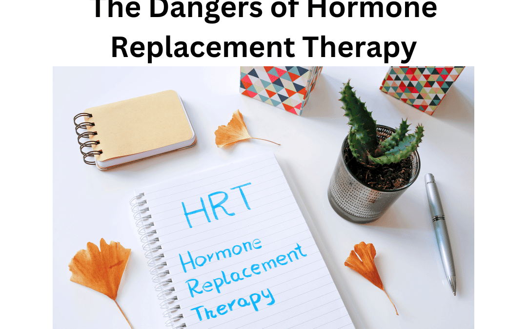 Hormone Replacement Therapy – Is There a Dark Side?